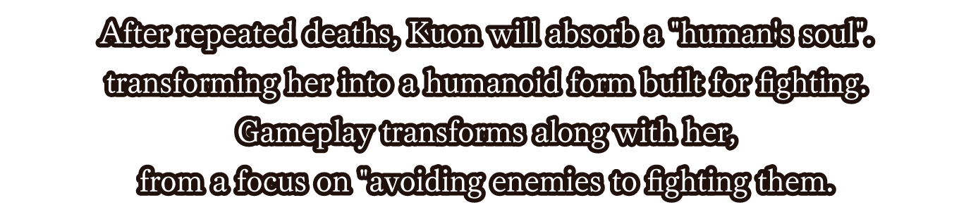 After repeated deaths, Kuon will absorb a human's soul.